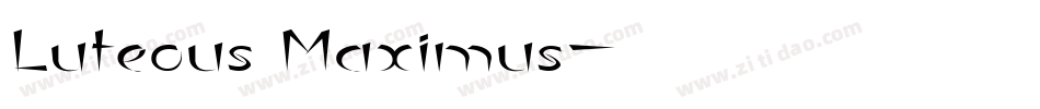 Luteous Maximus字体转换